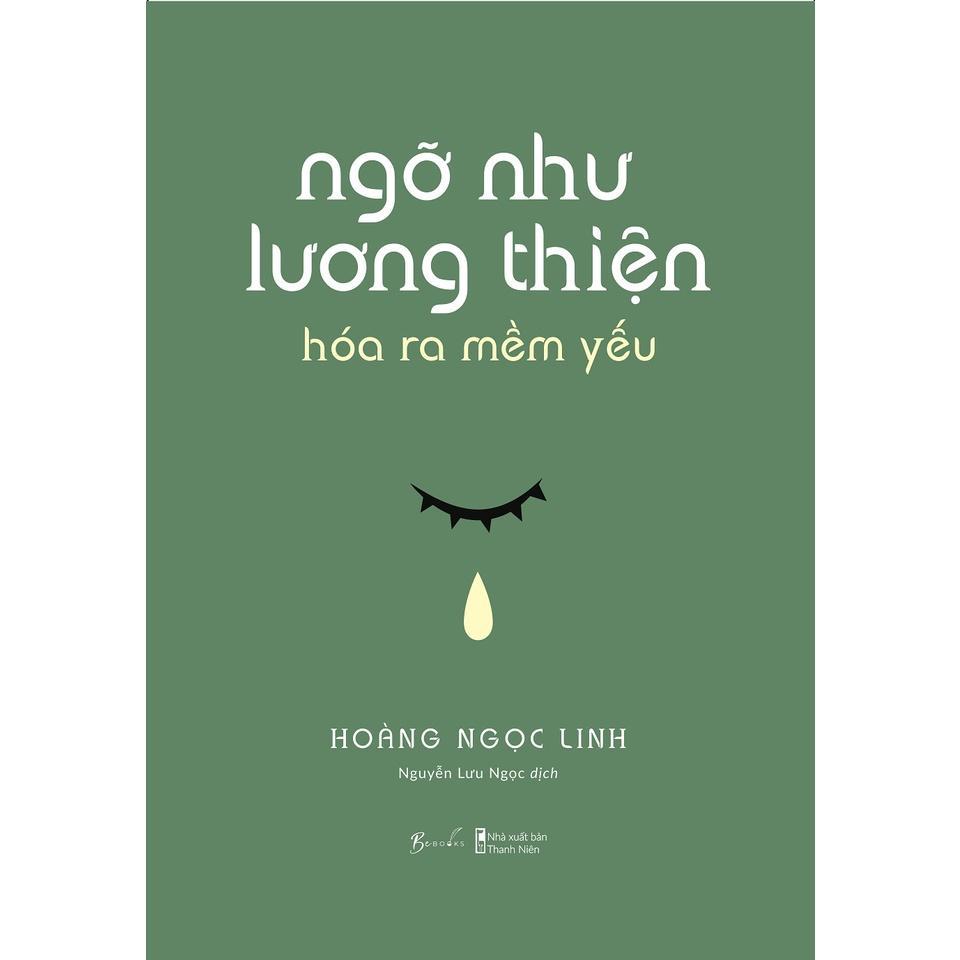 Sách Ngỡ Như Lương Thiện, Hóa Ra Mềm Yếu - Bản Quyền
