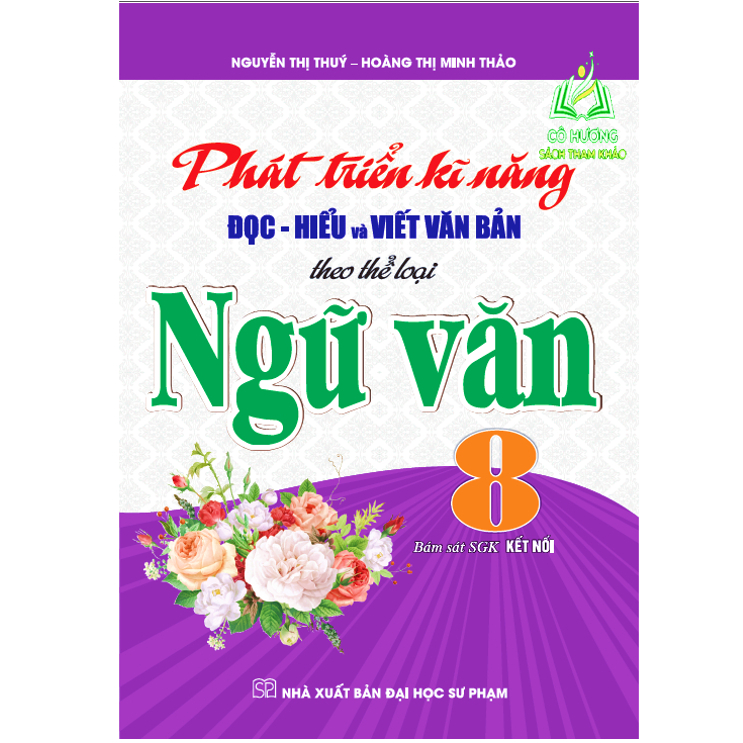 Sách - Phát Triển Kĩ Năng Đọc - Hiểu Và Viết Văn Bản Theo Thể Loại Ngữ Văn 8