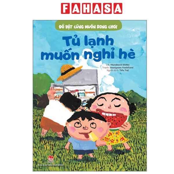 Sách - Đồ Vật Cũng Muốn Rong Chơi - Tủ Lạnh Muốn Nghỉ Hè