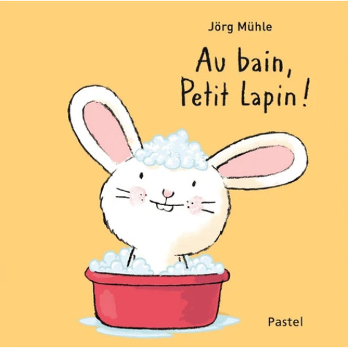 Truyện tranh thiếu nhi tiếng Pháp: Au Bain, Petit Lapin !