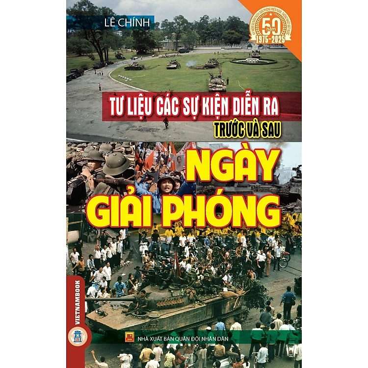 Tư Liệu Các Sự Kiện Diễn Ra Trước Và Sau Ngày Giải Phóng - Lê Chính -