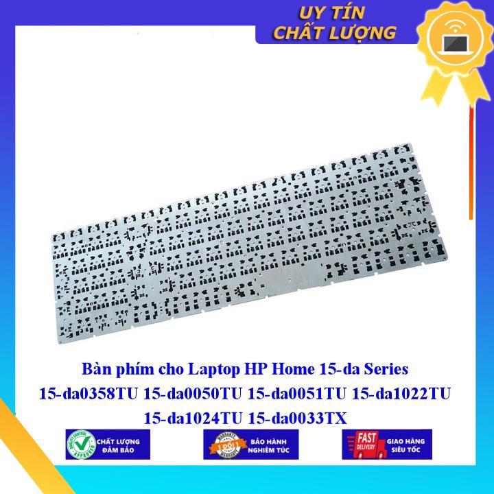 Bàn phím cho Laptop HP Home 15-da Series 15-da0358TU 15-da0050TU 15-da0051TU 15-da1022TU 15-da1024TU 15-da0033TX  - Hàng Nhập Khẩu New Seal