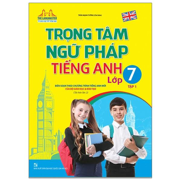 The Langmaster - Trọng Tâm Ngữ Pháp Tiếng Anh Lớp 7 - Tập 1