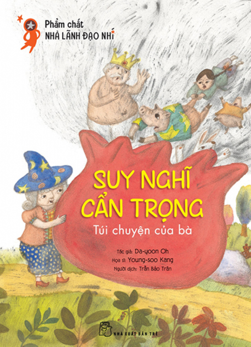 Phẩm Chất Nhà Lãnh Đạo Nhí - Suy Nghĩ Cẩn Trọng - Túi Chuyện Của Bà _TRE