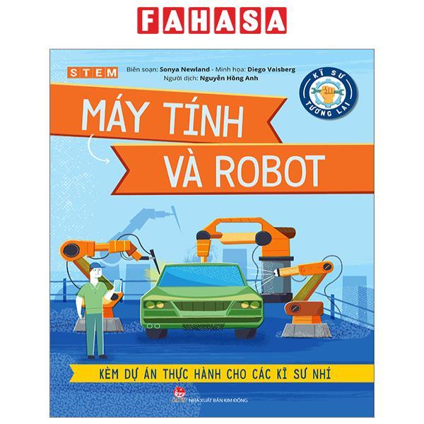 Kĩ Sư Tương Lai - STEM - Máy Tính Và Robot