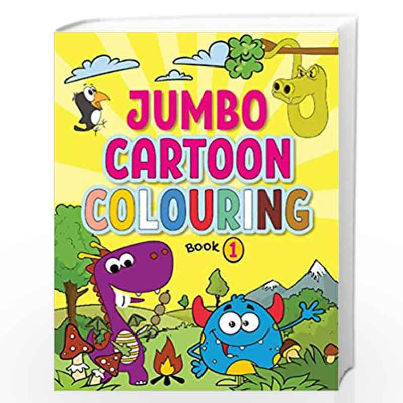 Jumbo Cartoon Colouring Book 1 - Mega Cartoon Colouring Book for 3 to 5 Years Old Kids