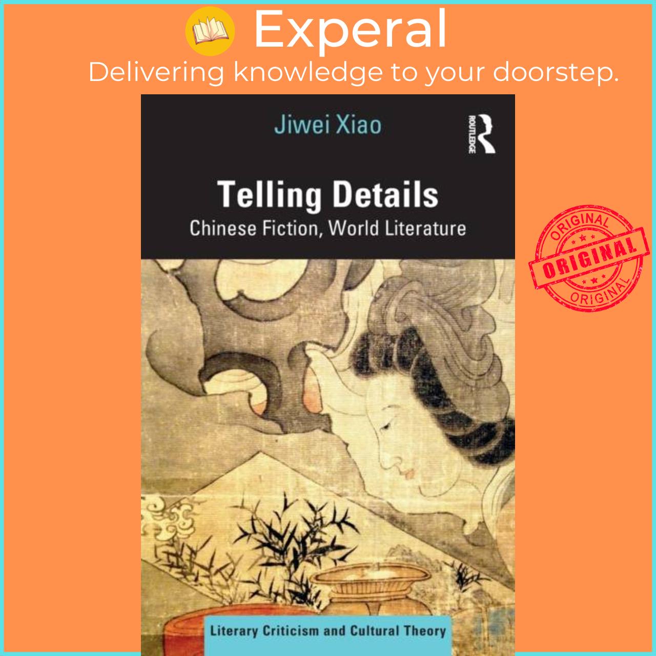 Sách - Telling Details - Chinese Fiction, World Literature by Jiwei Xiao (UK edition, paperback)