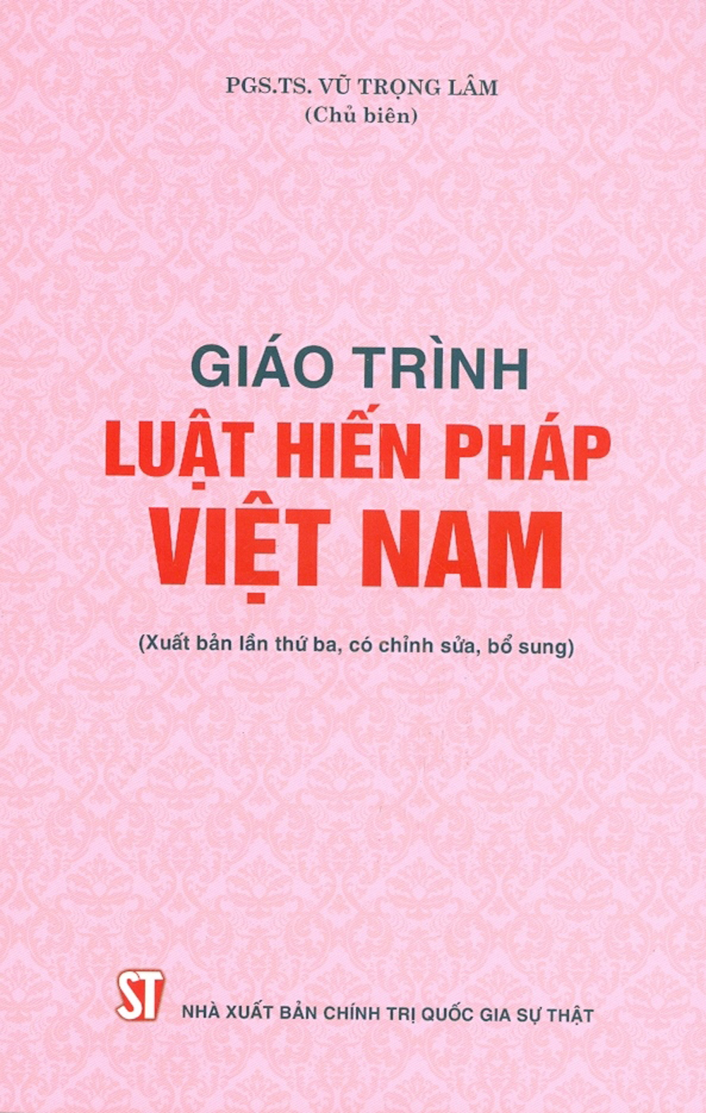 Giáo Trình Luật Hiến Pháp Việt Nam (Xuất Bản Lần Thứ Ba, Có Chỉnh Sửa, Bổ Sung)