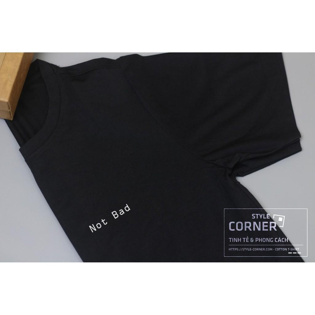 Áo thun Cotton hàng cao cấp Siêu thoáng mát Not bad đen Style Corner