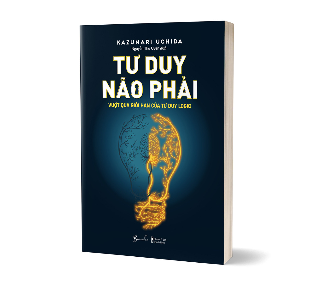 Tư Duy Não Phải - Vượt Qua Giới Hạn Của Tư Duy Logic - Kazunari Uchida - Nguyễn Thu Uyên dịch - (bìa mềm)