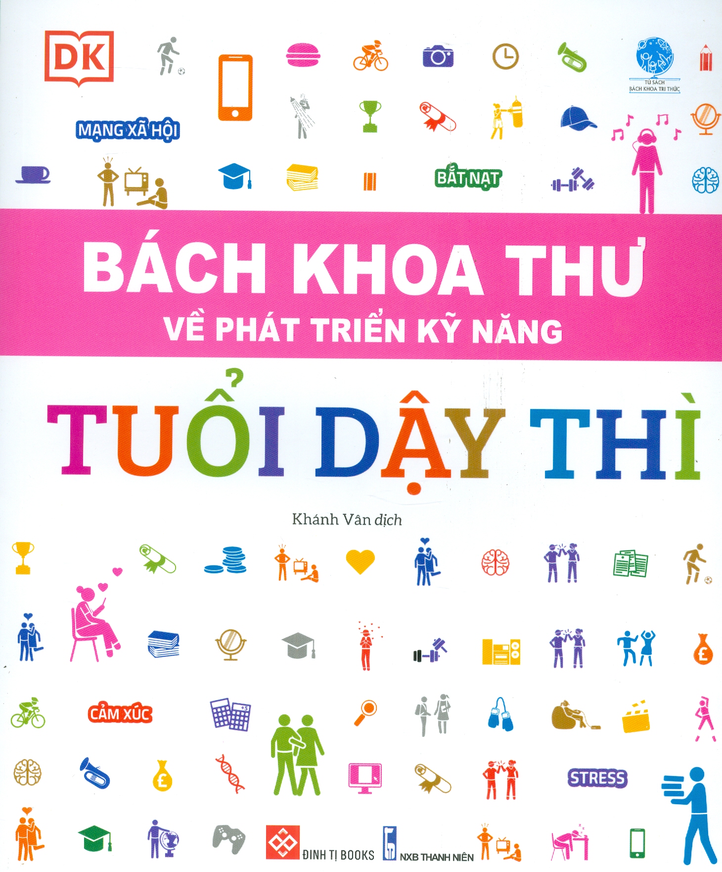 BÁCH KHOA THƯ Về Phát Triển Kỹ Năng - TUỔI DẬY THÌ (Bản in màu)