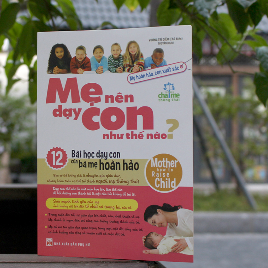Mẹ Nên Dạy Con Như Thế Nào?