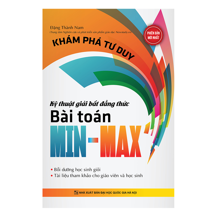 Khám Phá Tư Duy Kỹ Thuật Giải Bất Đẳng Thức Bài Toán Min - Max