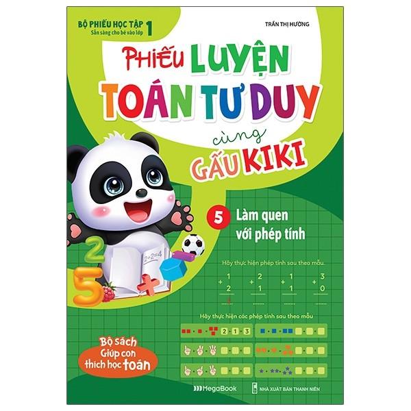 Phiếu Luyện Toán Tư Duy Cùng Gấu Kiki 5 - Làm Quen Với Phép Tính