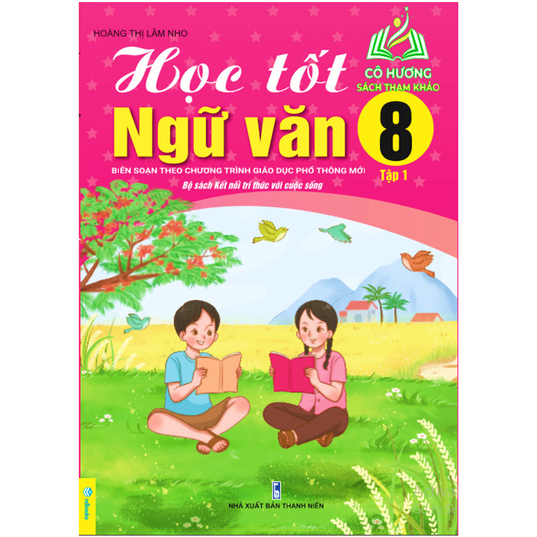 Sách - Học Tốt Ngữ Văn 8 tập 1 - Biên soạn theo chương trình GDPT mới Kết Nối