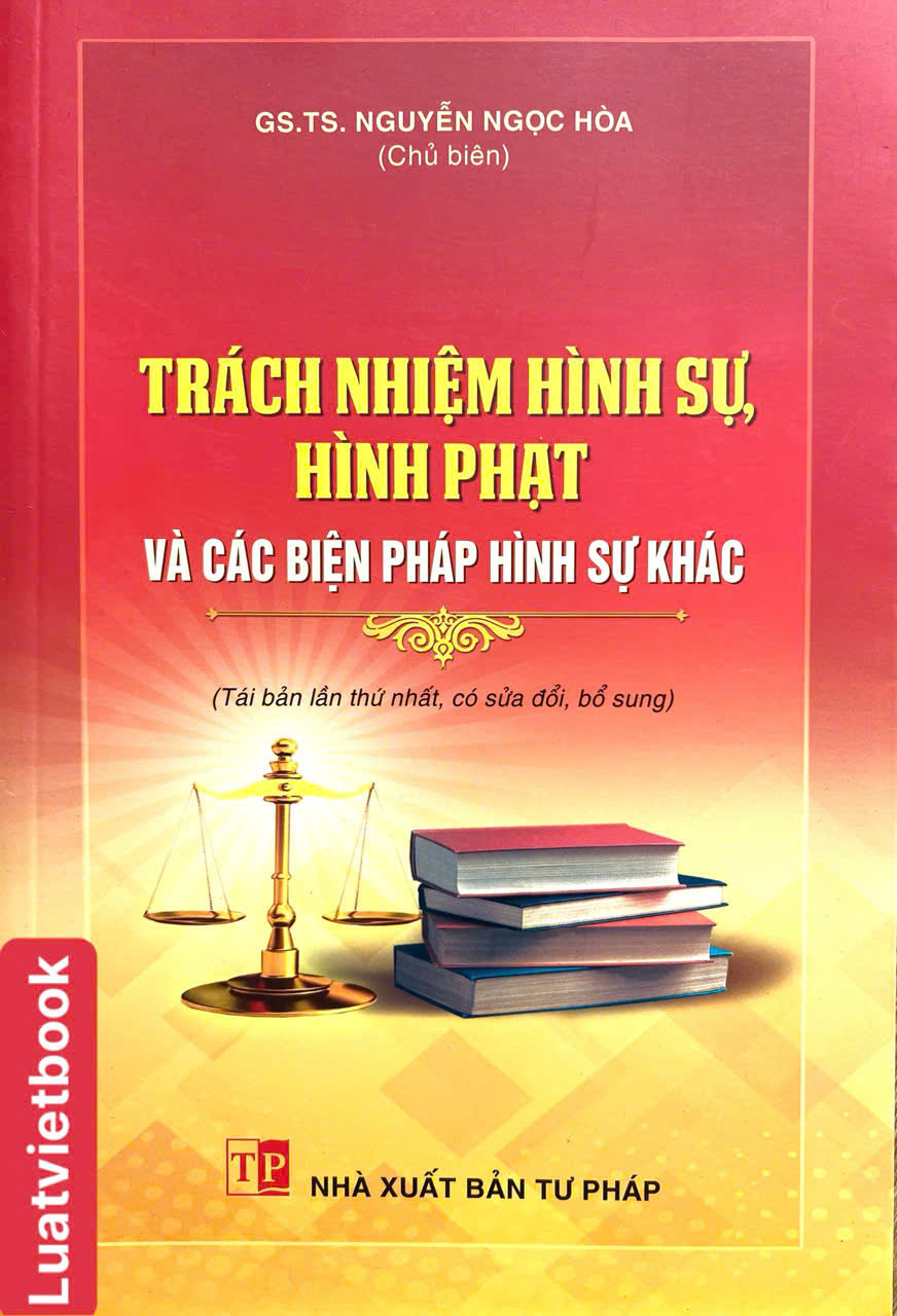 Trách Nhiệm Hình Sự, Hình Phạt Và Các Biện Pháp Hình Sự Khác