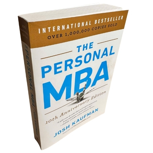 The Personal MBA – Tư Duy Kinh Doanh Cốt Lõi &amp; MBA Tự Học (Josh Kaufman)