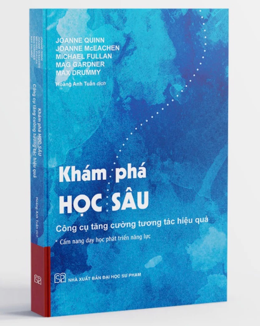 Sách_ Khám Phá Học Sâu: Công Cụ Tăng Cường Tương Tác Hiệu Quả – NXB Đại học Sư phạm