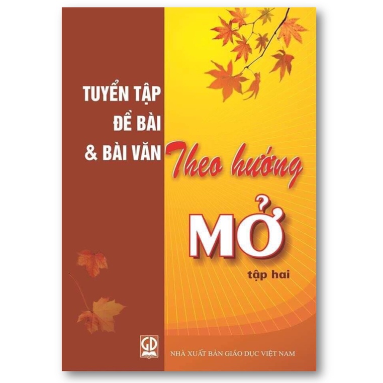 Tuyển tập Đề bài và bài văn theo hướng Mở Tập 2 (VNCS)