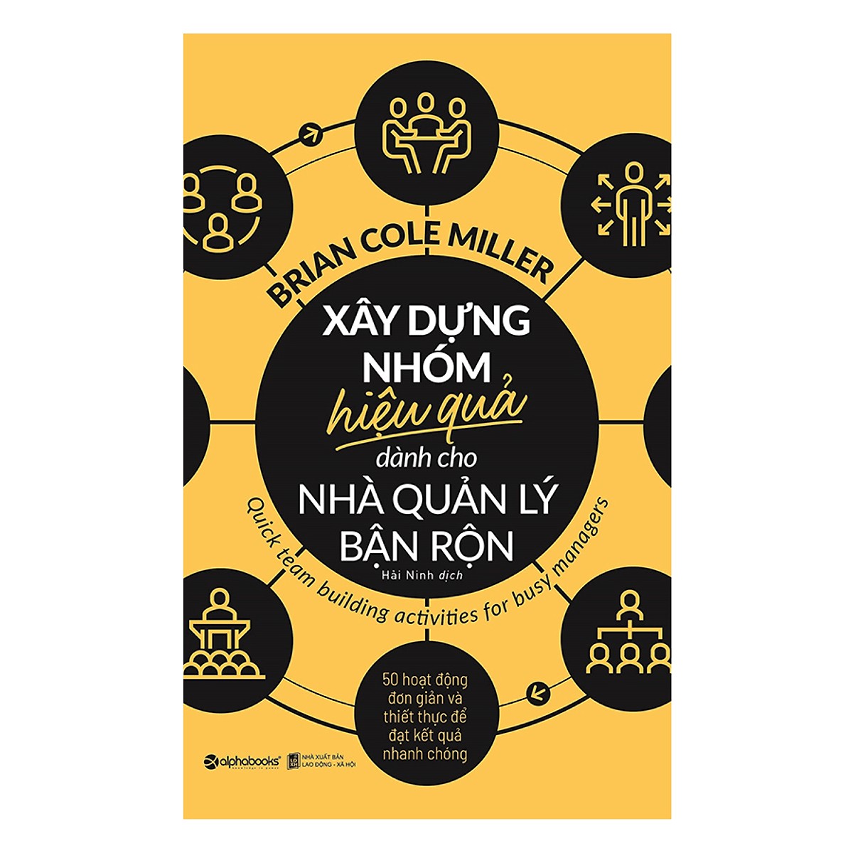 Xây Dựng Nhóm Hiệu Quả Dành Cho Nhà Quản Lý Bận Rộn
