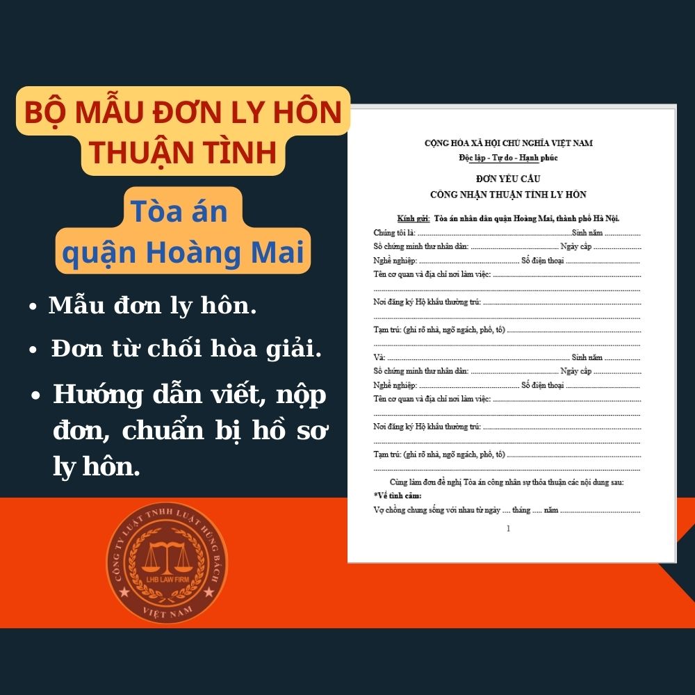 Mẫu đơn ly hôn thuận tình Tòa án quận Hoàng Mai + tài liệu luật sư hướng dẫn chi tiết