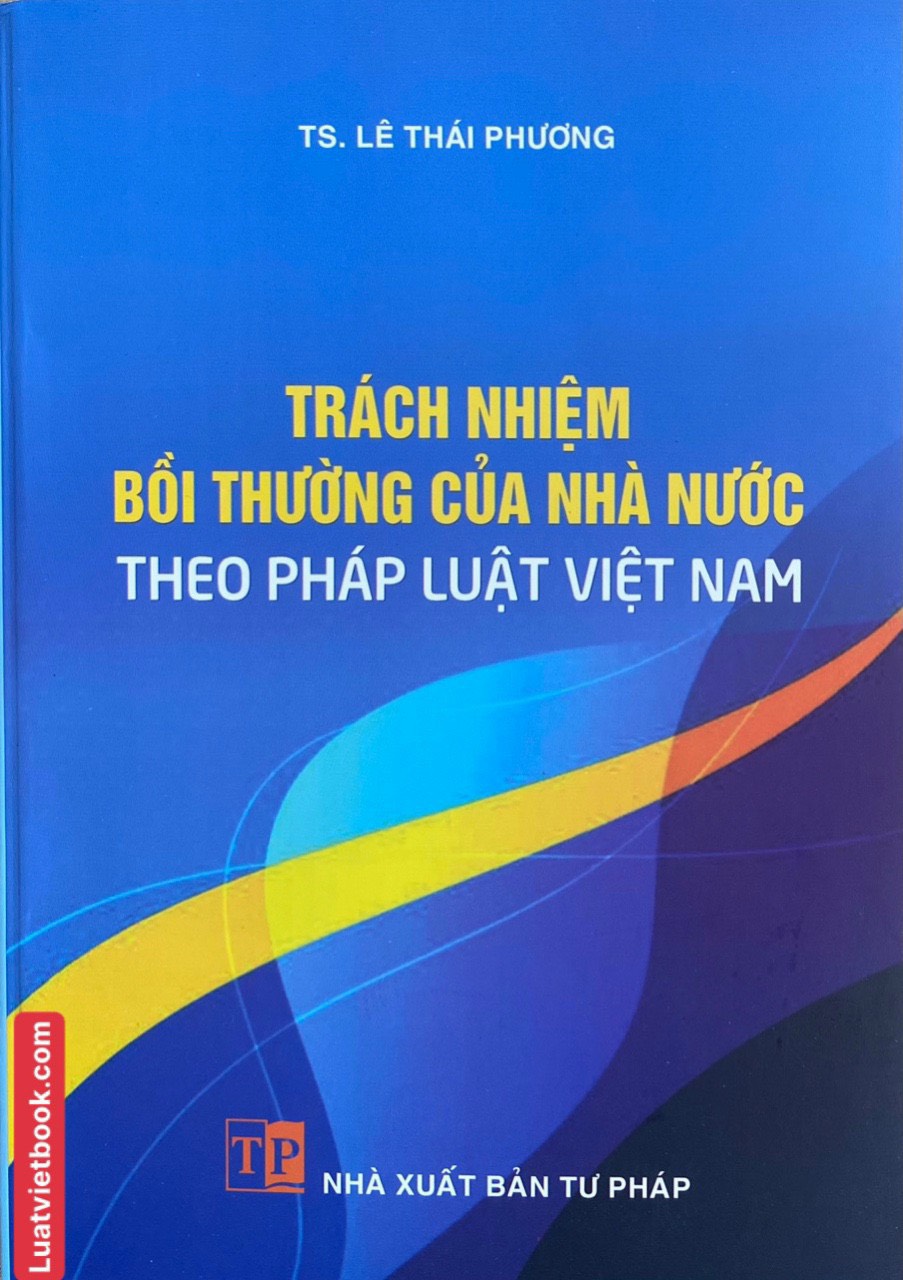 Trách nhiệm bồi thường của Nhà nước theo pháp luật Việt Nam