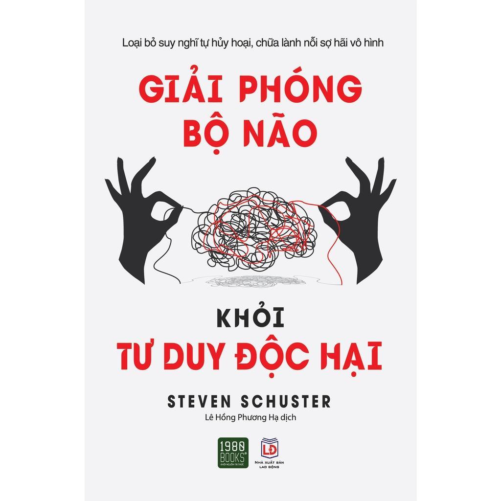 Giải Phóng Bộ Não Khỏi Tư Duy Độc Hại - Bản Quyền