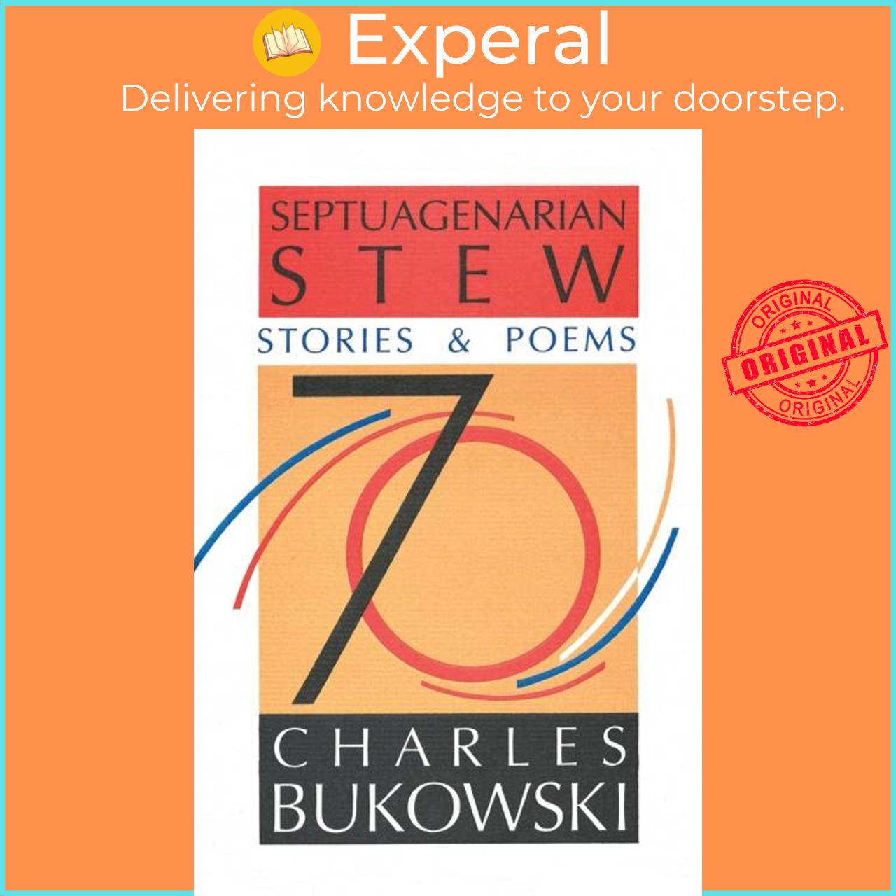 Sách - Septuagenarian Stew by Charles Bukowski