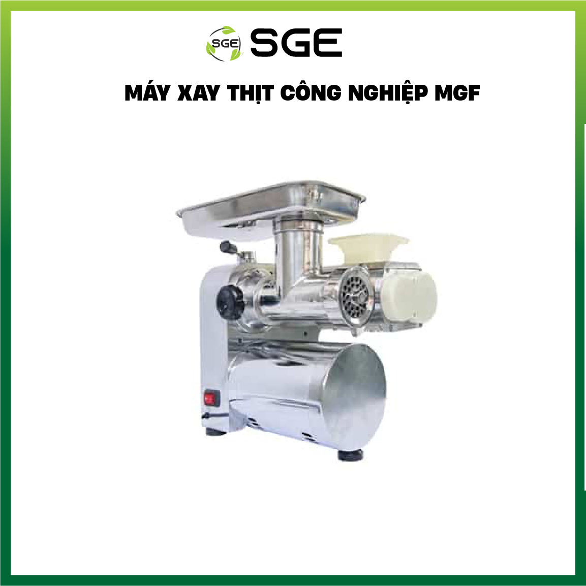 Máy Xay Thịt Công Nghiệp MGF. Xay, Cắt Đa Năng Cùng Lúc Với Nhiều Loại Đầu Cắt Thay Thế. Sử Dụng Đa Chế Độ. Tiết Kiệm Điện, Dùng 24/7, Tốc Độ Xay Cắt Nhanh. Hàng Nhập Khẩu Chính Hãng SGE Thái Lan