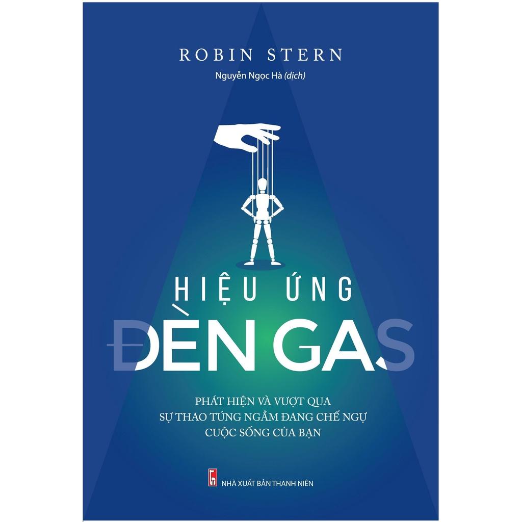 Sách: Hiệu Ứng Đèn Gas - Phát hiện và vượt qua sự thao túng ngầm đang chế ngự cuộc sống của bạn  - TSKN