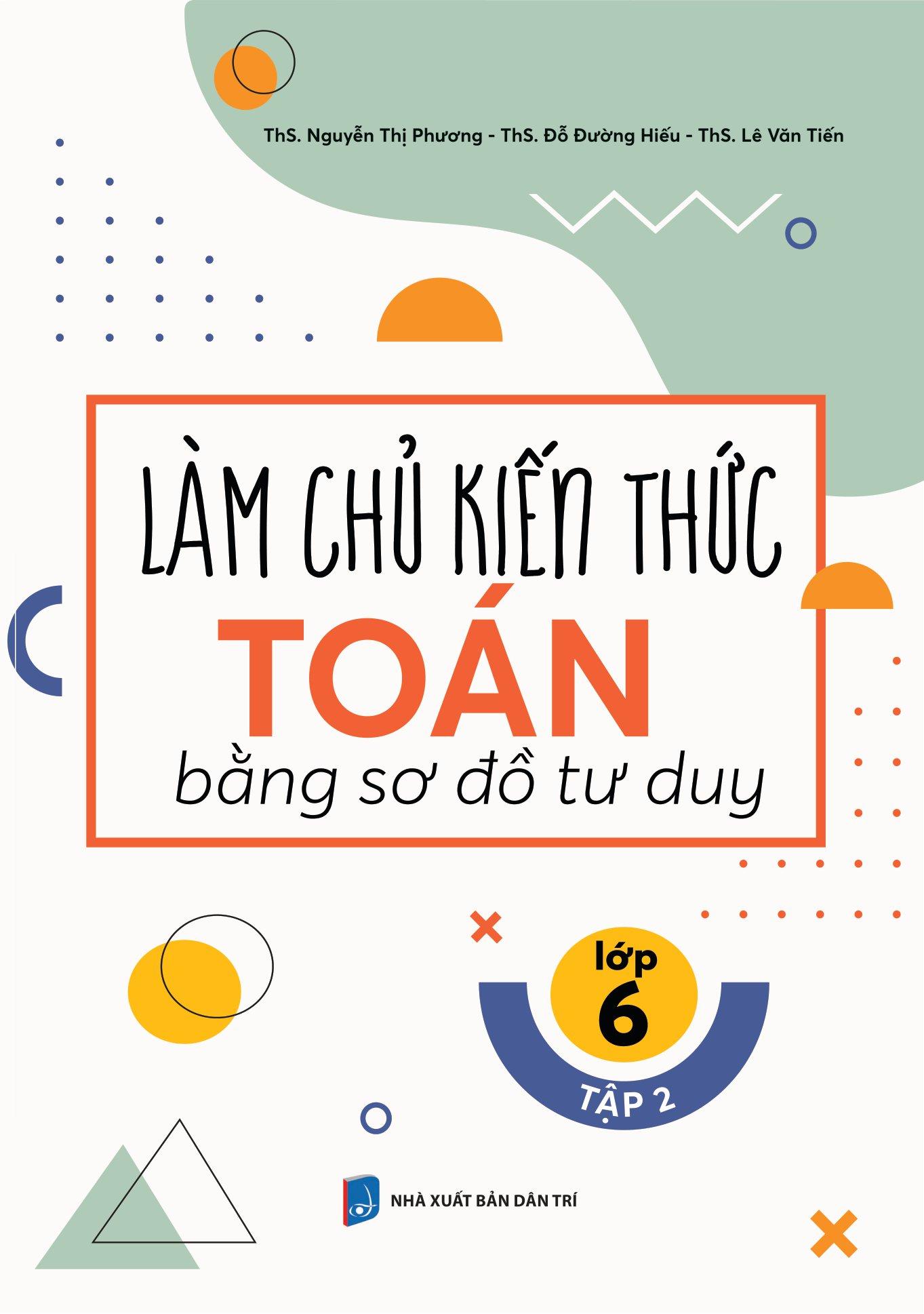 Làm Chủ Kiến Thức Toán Bằng Sơ Đồ Tư Duy Lớp 6 - Tập 2