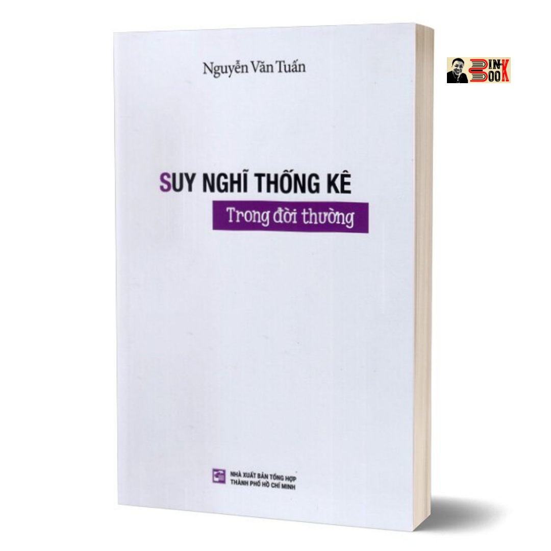 SUY NGHĨ THỐNG KÊ TRONG ĐỜI THƯỜNG – Nguyễn Văn Tuấn – Nxb Tổng hợp Thành phố Hồ Chí Minh