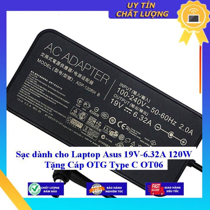 Sạc dùng cho Laptop Asus 19V-6.32A 120W Tặng Cáp OTG Type C OT06 - Hàng Nhập Khẩu New Seal