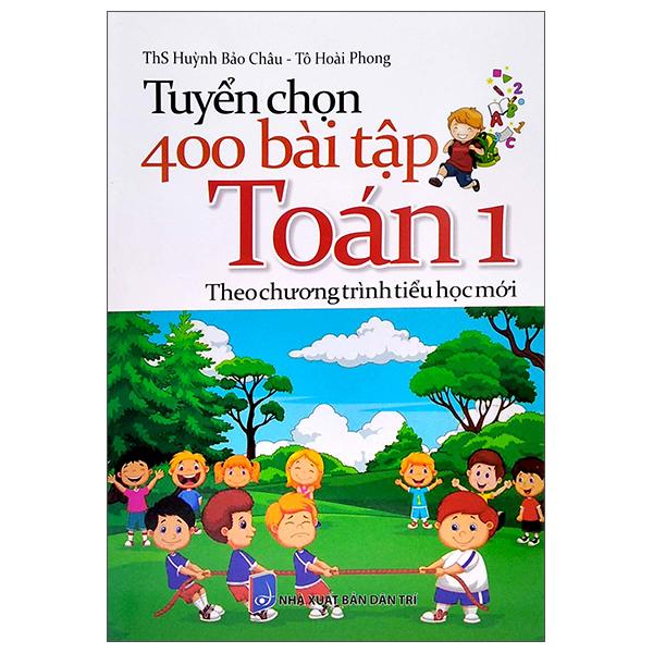 Tuyển Chọn 400 Bài Tập Toán 1 (Theo Chương Trình Tiểu Học Mới)