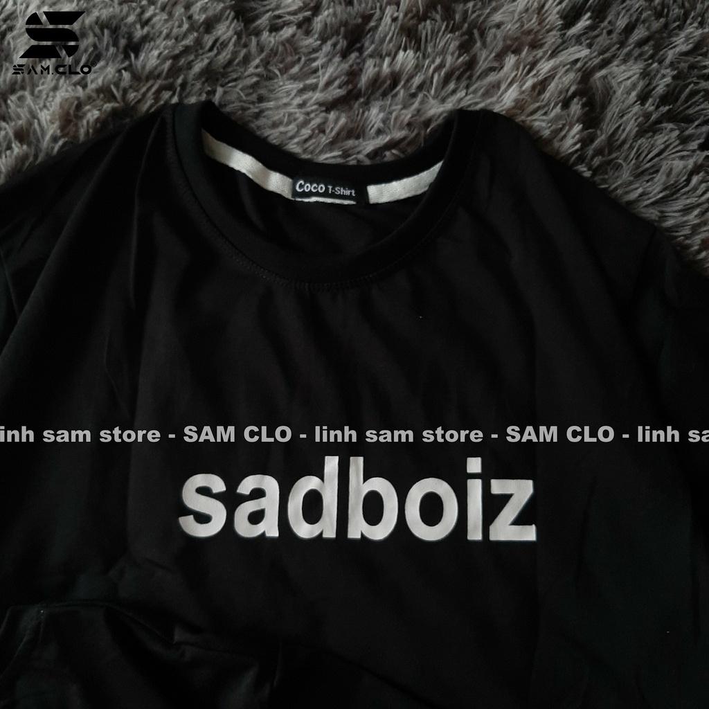 Áo thun tay lỡ nam nữ SAM CLO phông form rộng dáng Unisex, mặc lớp, nhóm, cặp in DÒNG CHỮ SADBOIZ