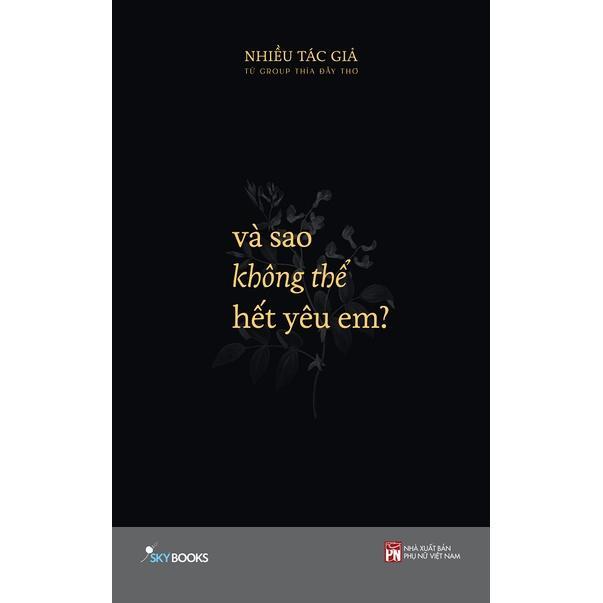 Sách Và Sao Không Thể Hết Yêu Em? - Bản Quyền - Bản thường