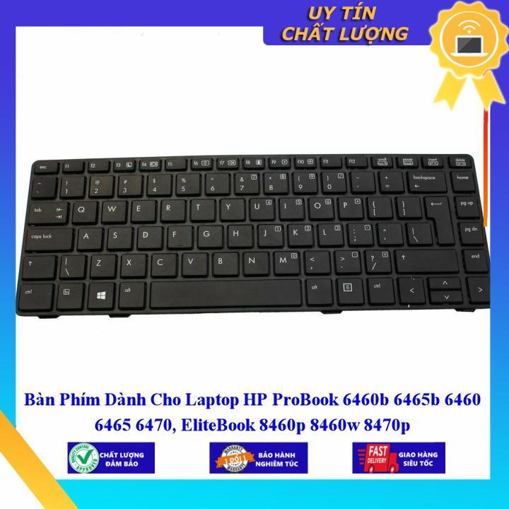 Bàn Phím dùng cho Laptop HP ProBook 6460b 6465b 6460 6465 6470 EliteBook 8460p 8460w 8470p  - Hàng Nhập Khẩu New Seal