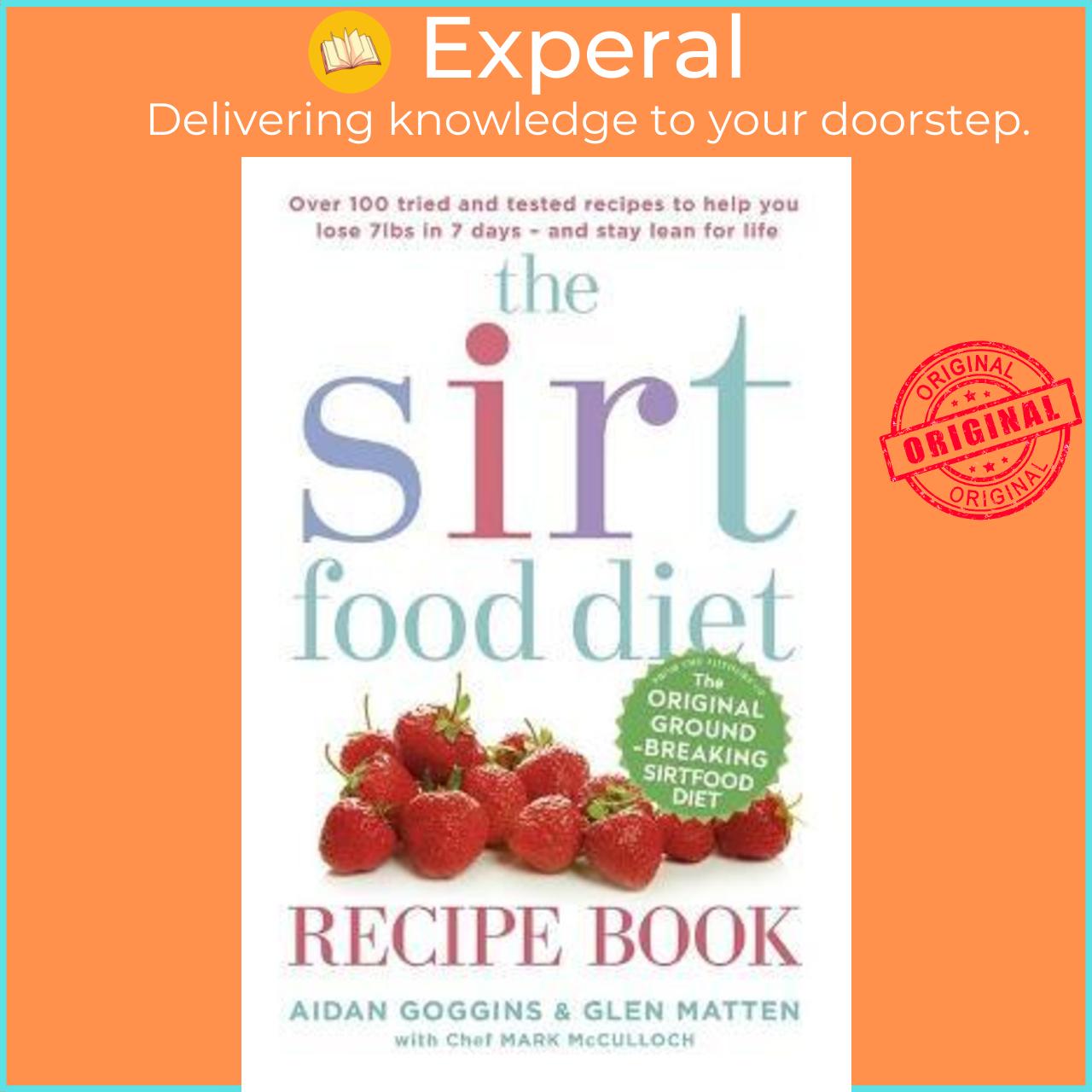 Sách - The Sirtfood Diet Recipe Book : THE ORIGINAL OFFICIAL SIRTFOOD DIET RECI by Aidan Goggins