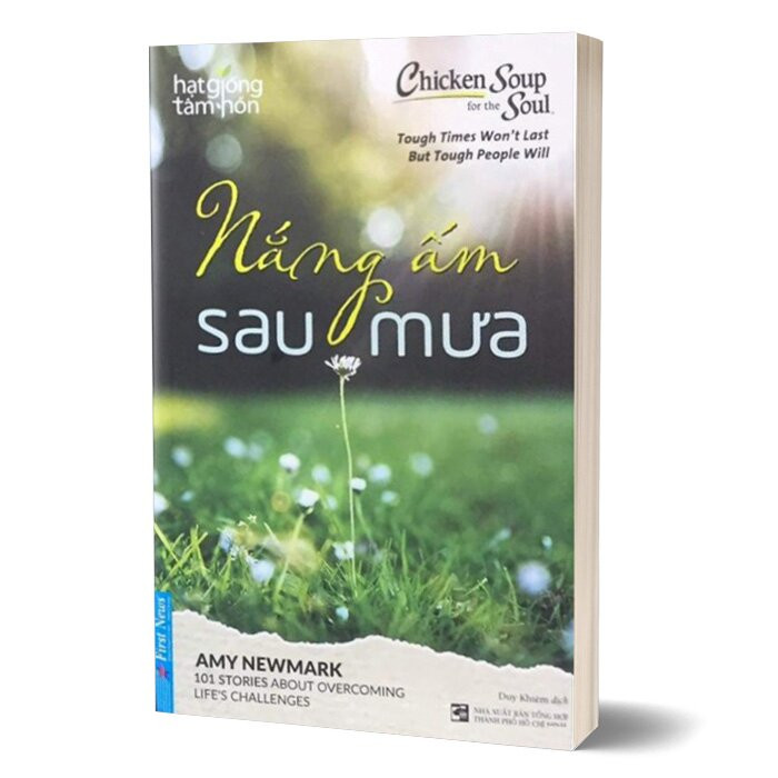 Chicken Soup For The Soul - Nắng Ấm Sau Mưa - Amy Newmark - Duy Khiêm dịch -