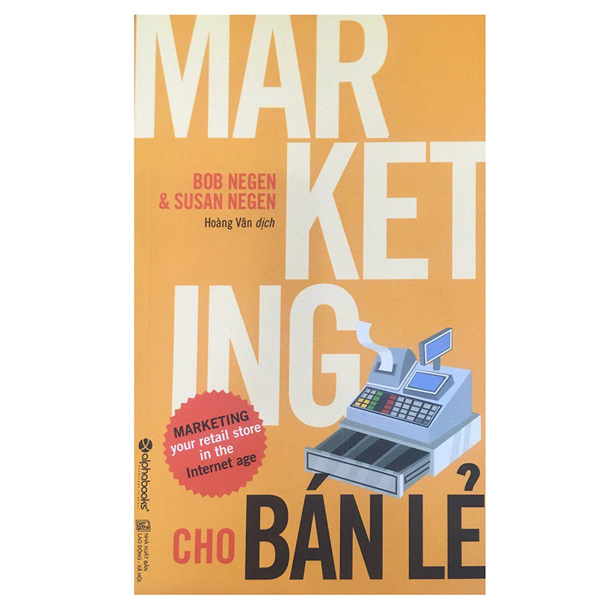 Marketing Cho Bán Lẻ ( tặng kèm bookmark Sáng Tạo )