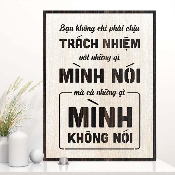 Tranh gỗ decor truyền cảm hứng &quot;Bạn không chỉ phải chịu trách nhiệm với những gì mình nói mà cả những gì mình không nói