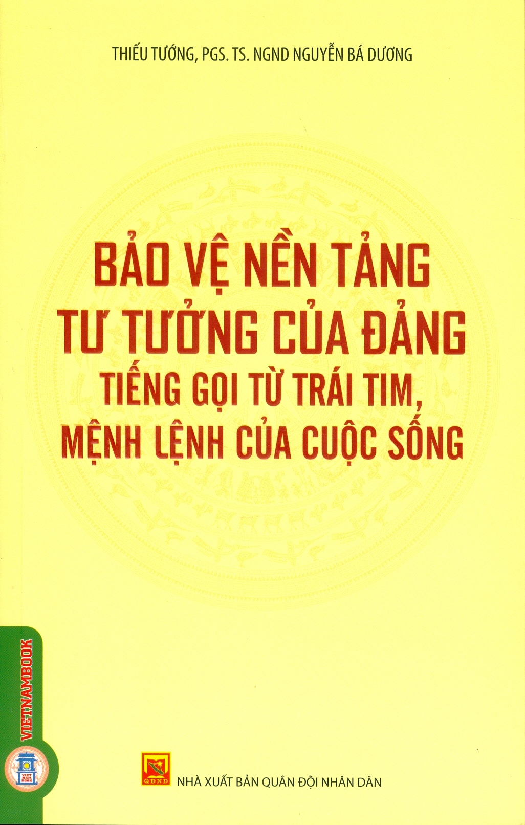 Bảo Vệ Nền Tảng Tư Tưởng Của Đảng Tiếng Gọi Từ Trái Tim, Mệnh Lệnh Của Cuộc Sống