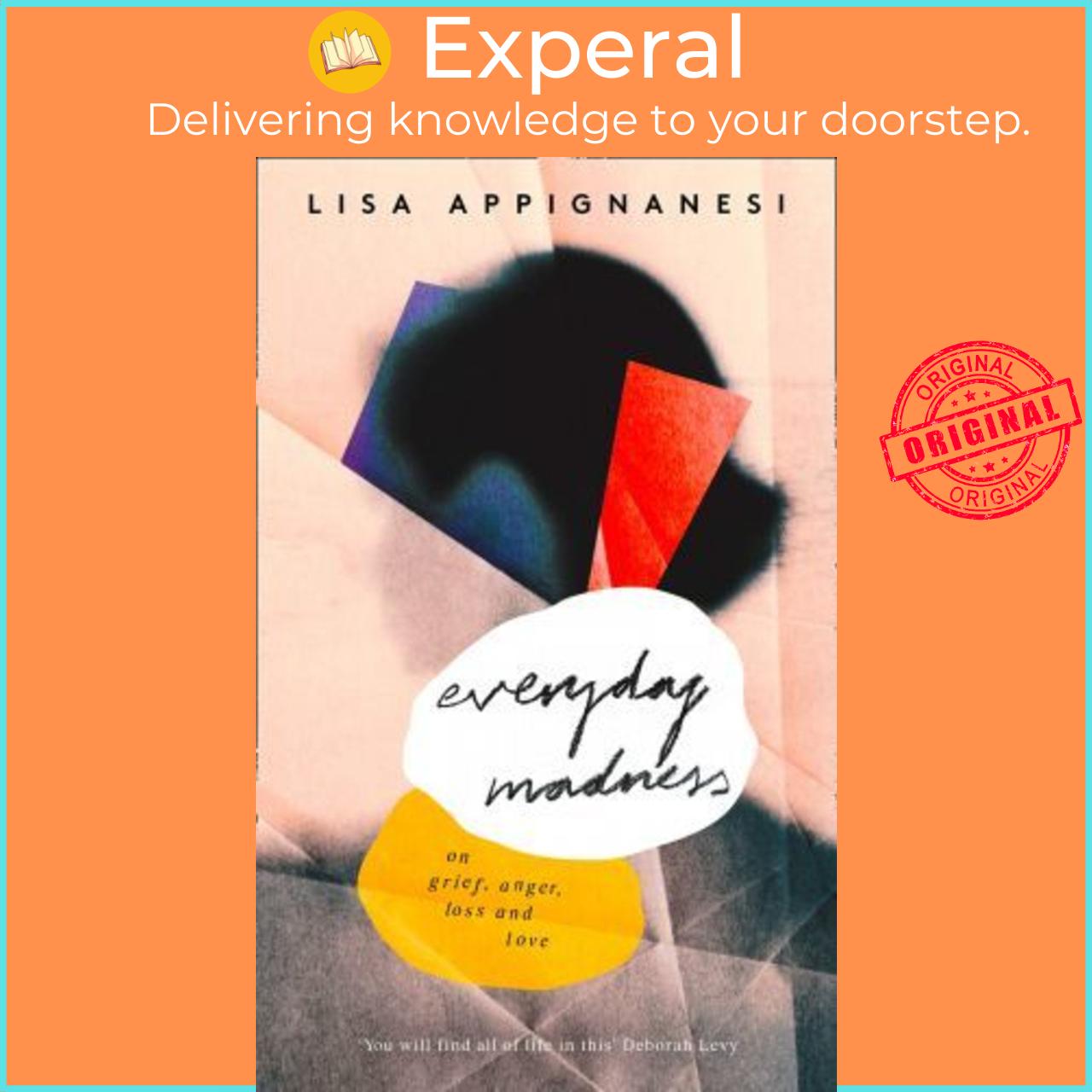 Sách - Everyday Madness : On Grief, Anger, Loss and Love by Lisa Appignanesi