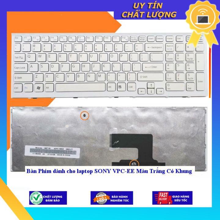 Bàn Phím dùng cho laptop SONY VPC-EE Màu Trắng Có Khung - THƯỜNG - MỚI 100% - Hàng Nhập Khẩu New Seal