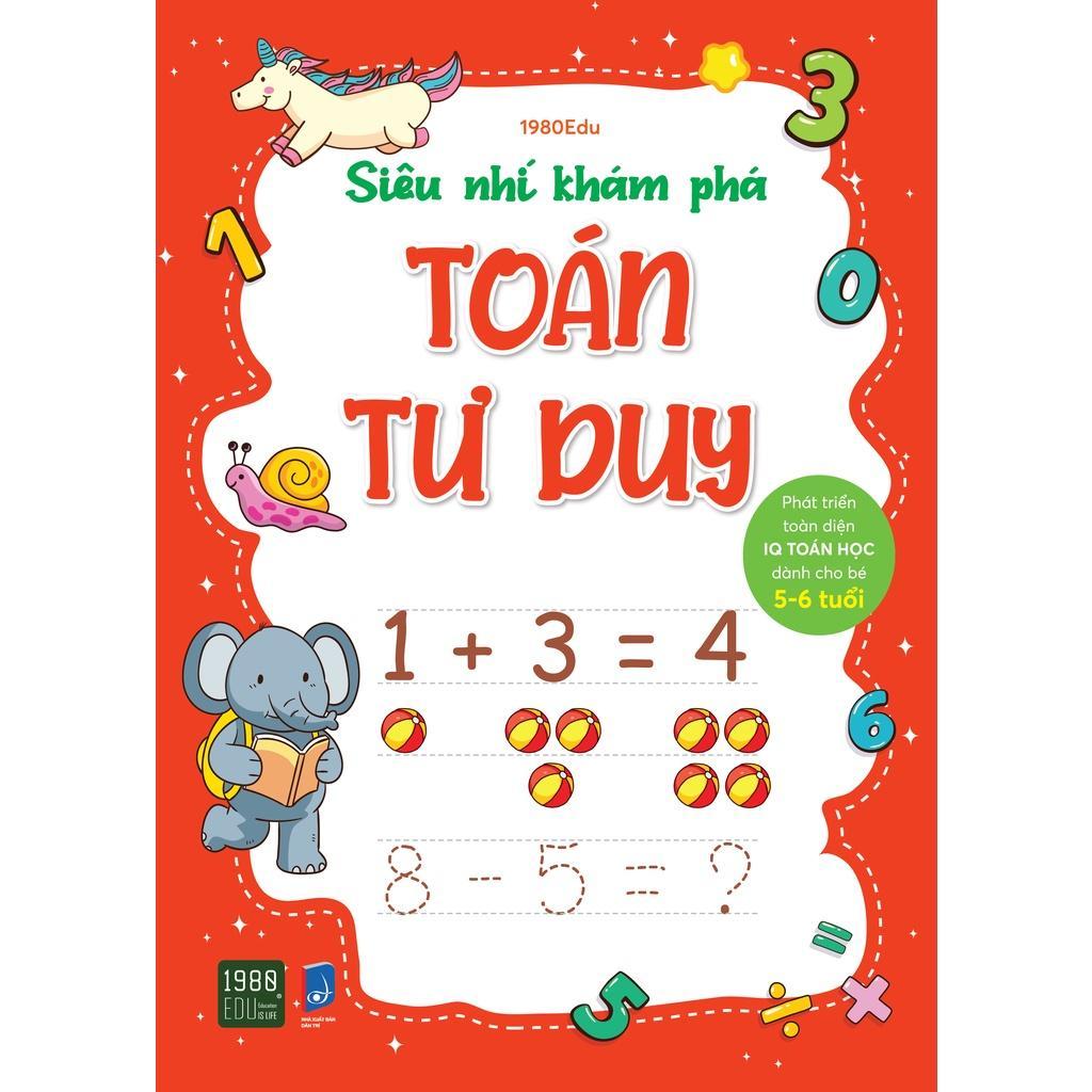 Sách - Siêu Nhí Khám Phá Toán Tư Duy - Dành Cho Bé Từ 5 - 6 Tuổi - 1980 Books