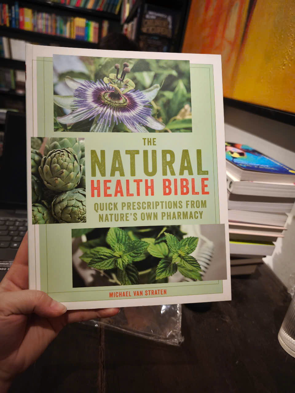 Sách - The Natural Health Bible: Quick Prescriptions From Nature's Own Pharmacy by Michael van Straten