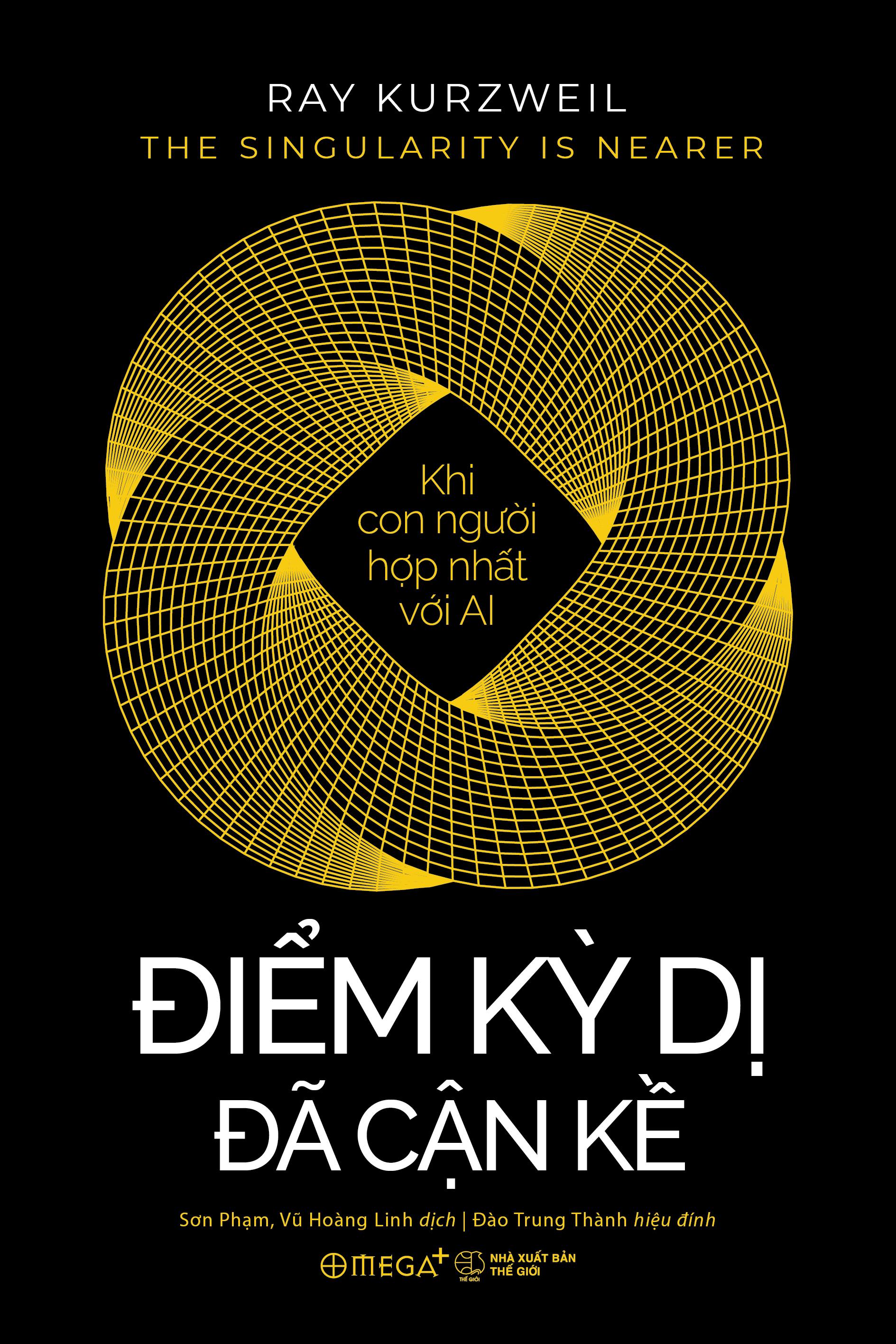 Sách - He Singularity Is Nearer - Điểm Kỳ Dị Đã Cận Kề - Khi Con Người Hợp Nhất Với AI