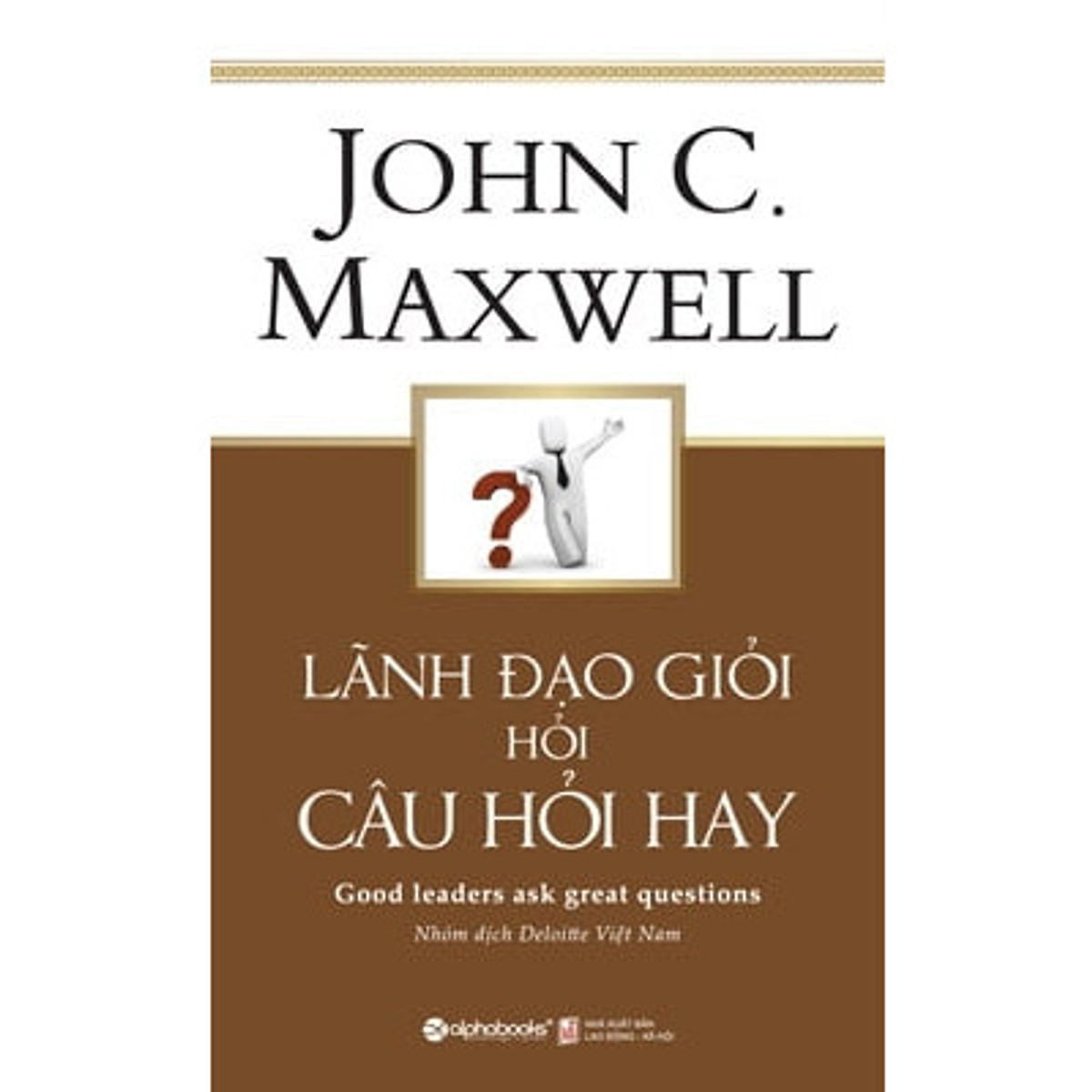 Lãnh Đạo Giỏi Hỏi Câu Hỏi Hay
