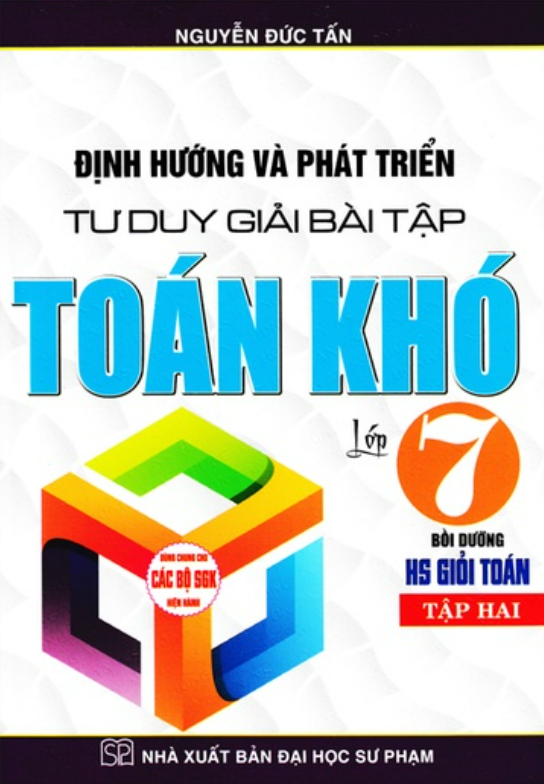 Sách - Định hướng và phát triển tư duy giải bài tập toán khó 7 tập 2 - ( Dùng Cho Bộ Sách Giáo Khoa Hiện Hành)