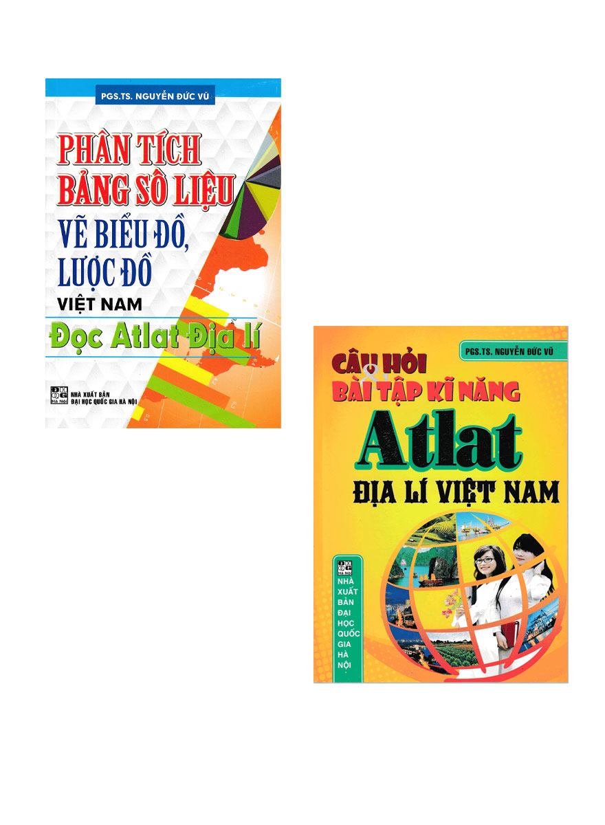 Combo Phân Tích Bảng Số Liệu Vẽ Biểu Đồ, Lược Đồ Việt Nam - Đọc Atlat Địa Lí + Câu Hỏi Và Bài Tập Kĩ Năng Atlat Địa Lí Việt Nam  _HA
